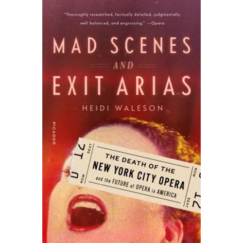 Mad Scenes and Exit Arias: The Death of the New York City Opera and the Future of Opera in America