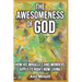 The Awesomeness of God: How His Miracles and Wonders Apply to Right-Now Living