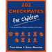 202 Checkmates for Children