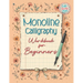 Monoline Calligraphy: A Creative Lettering Practice Book for Beginners - Master Hand-Lettered Design with Simple, Mindful Strokes and Daily Calligraph