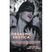 Orgasmic Erotica: Erotic Adult XXX Short Stories Featuring Gangbangs, Anal, BDSM, Threesomes, Lesbian, BDSM, First Times, Daddies, Rolep