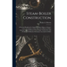 Steam-Boiler Construction: A Practical Handbook for Engineers, Boiler-Makers, & Steam-Users, Containing a Large Collection of Rules and Data Rela