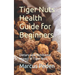 Tiger Nuts Health Guide for Beginners: Dietary and Nutritional Impact of Tiger Nuts