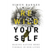 Rewild Yourself: Making Nature More Visible in Our Lives