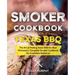 Smoker Cookbook: Texas BBQ: The Art of Making Texas BBQ for Real Pitmasters, Complete Smoker Cookbook for Irresistible Barbecue