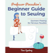 Professor Pincushion's Beginner Guide to Sewing: Garment Making for Nervous Newbies