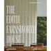 The Edith Farnsworth House: Architecture, Preservation, Culture