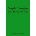 Simple Thoughts and Hard Topics