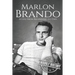 Marlon Brando: A Life from Beginning to End