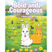 Bold and Courageous: A Bunny Tale