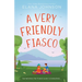 A Very Friendly Fiasco: A Friends to Lovers Sweet RomCom
