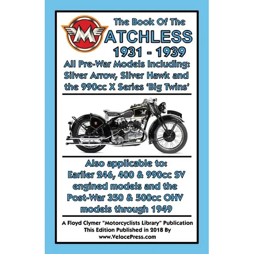BOOK OF THE MATCHLESS 1931-1939 ALL PRE-WAR MODELS 250cc TO 990cc - Paperback