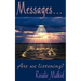 Messages . . .: Are we listening?