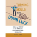 Turning Skills Into Dumb Luck: Skills and Mindset for the Times of the Fourth Industrial Revolution