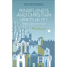 Mindfulness and Christian Spirituality: Making Space for God