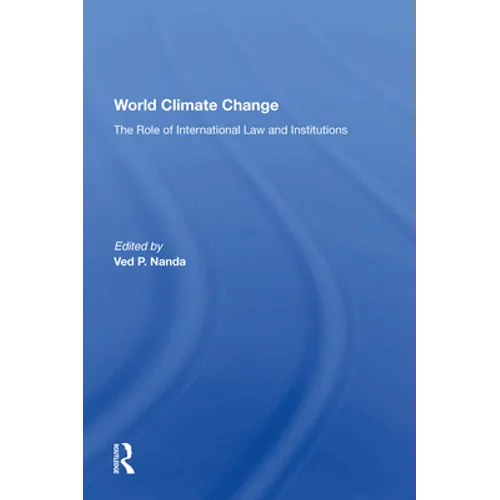 World Climate Change: The Role of International Law and Institutions