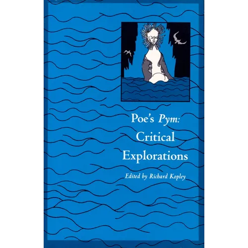 Poe's Pym: Critical Explorations - Paperback