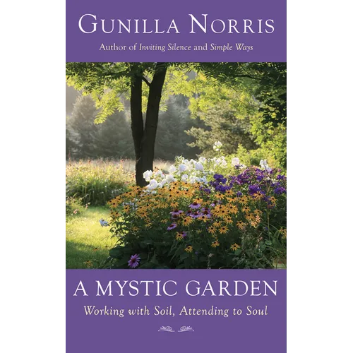 A Mystic Garden: Working with Soil, Attending to Soul