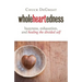Wholeheartedness: Busyness, Exhaustion, and Healing the Divided Self