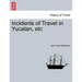Incidents of Travel in Yucatan, etc