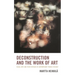 Deconstruction and the Work of Art: Visual Arts and Their Critique in Contemporary French Thought