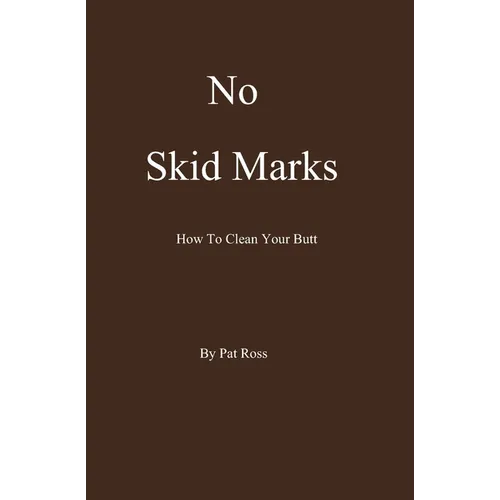 No Skid Marks: How To Clean Your Butt
