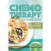 Chemo Therapy Cookbook: Healthy & Delicious Recipes to Enjoy During Chemo Therapy