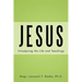 Jesus: Introducing His Life and Teachings