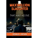 Maximillion Slaughter: That Ain't No Jive