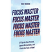 Focus Master: 37 Tips to Stay Present, Ignore Distractions, and Finish the Task at Hand