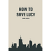 How to save Lucy