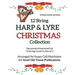 12 String HARP & LYRE CHRISTMAS Collection: Harmonies Maximized for 12 strings tuned to key of C