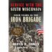 Service With The Sixth Wisconsin (Illustrated): Four Years in the Iron Brigade