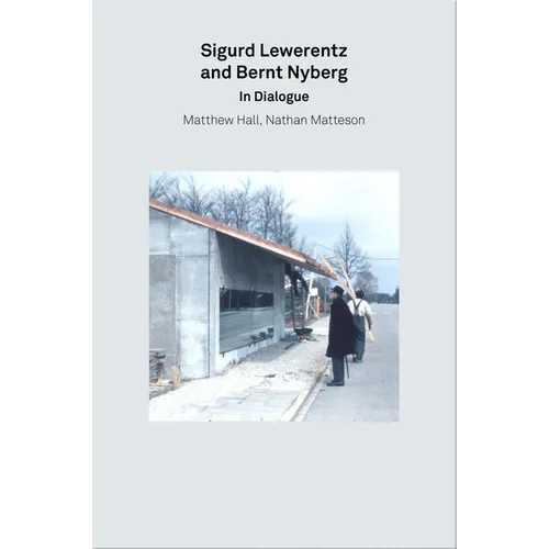 2g Essays: Sigurd Lewerentz and Bernt Nyberg in Dialogue