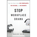 Stop Workplace Drama: Train Your Team to Have No Complaints, No Excuses, and No Regrets