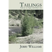 Tailings: Poems of an Oregon Goldminer's Son