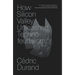 How Silicon Valley Unleashed Techno-Feudalism: The Making of the Digital Economy
