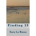 Finding 13: A poetry book written by a girl starting at age 13 for one year about becoming a teenager.