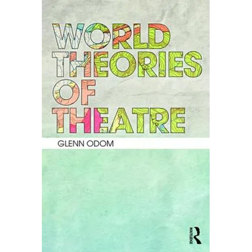 World Theories of Theatre