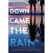 Down Came the Rain