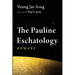 The Pauline Eschatology: Romans