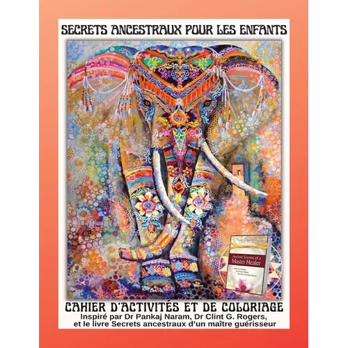 Secrets ancestraux pour enfants: Cahier d'activités et de coloriage