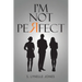 I'm Not Perfect