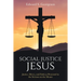 Social Justice Jesus: Justice, Mercy, and Faith as Presented in the Sermon on the Mount