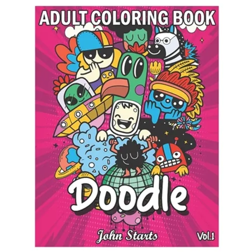 Doodle: An Adult Coloring Book Stress Relieving Doodle Designs Coloring Book with 25 Antistress Coloring Pages for Adults & Te