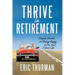 Thrive in Retirement: Simple Secrets for Being Happy for the Rest of Your Life