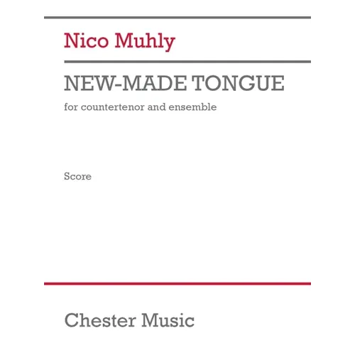 Muhly: New-Made Tongue for Countertenor and Ensemble Full Score