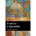 Il vero e il plausibile