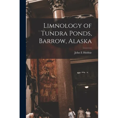 Limnology of Tundra Ponds, Barrow, Alaska