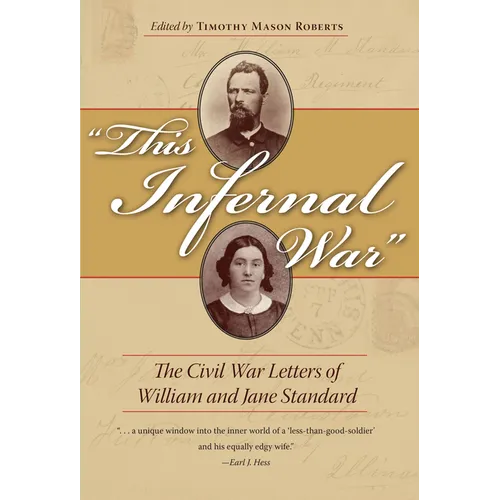 This Infernal War: The Civil War Letters of William and Jane Standard - Hardcover